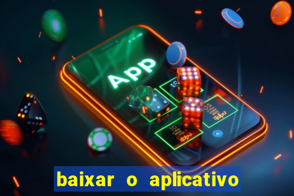 baixar o aplicativo vai de bet